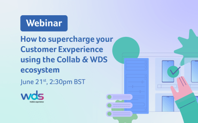 Webinar: How to supercharge your Customer Experience using the Collab & WDS ecosystem